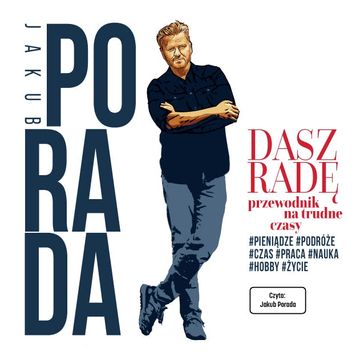 Dasz radę. Przewodnik na trudne czasy audiobook, Jakub Porada