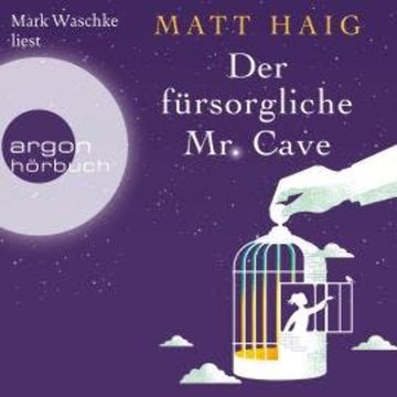 Der fürsorgliche Mr Cave (Ungekürzte Lesung) audiobook, Matt Haig