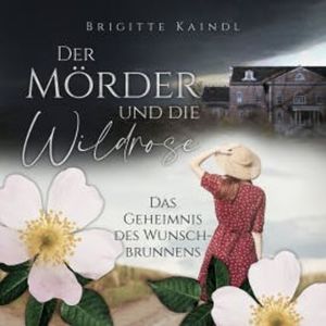 Der Mörder und die Wildrose, Brigitte Kaindl