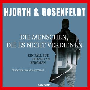 Die Menschen, die es nicht verdienen (Die Fälle des Sebastian Bergman 5), Hans Rosenfeldt, Michael Hjorth