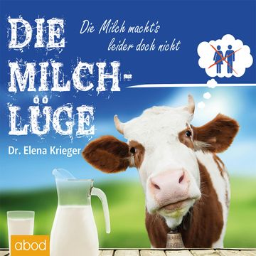 Die Milchlüge audiobook, Dr. Elena Krieger