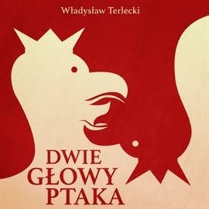 Dwie głowy ptaka, Władysław Terlecki