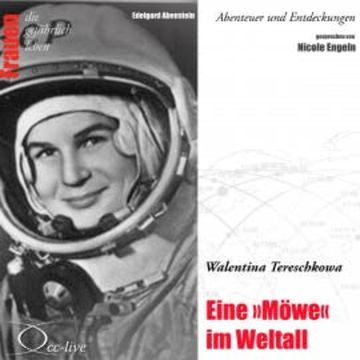 Eine Möwe im Weltall - Walentina Tereschkowa audiobook, Edelgard Abenstein