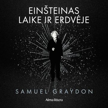 EINŠTEINAS LAIKE IR ERDVĖJE. 99 gyvenimo epizodai audiobook, Samuel Graydon