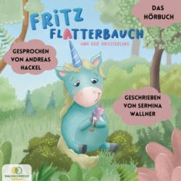 Fritz Flatterbauch und der Angsterling audiobook, Sermina Wallner