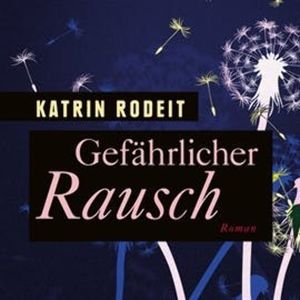Gefährlicher Rausch, Katrin Rodeit