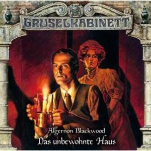 Gruselkabinett, Folge 180: Das unbewohnte Haus, Algernon Blackwood