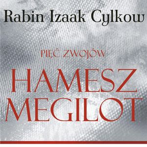 Hamesz Megilot (Pięć Zwojów) Rabina Cylkowa, Izaak Cylkow