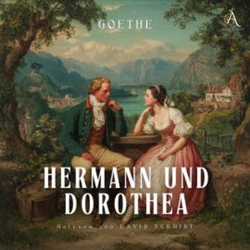 Hermann und Dorothea - Hörbuch Klassiker audiobook, Johann Wolfgang von Goethe