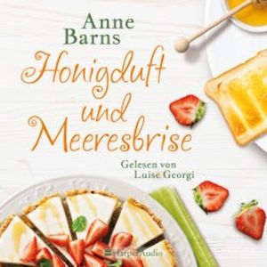 Honigduft und Meeresbrise (ungekürzt), Anne Barns