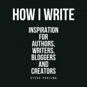 How I Write, Steve Pavlina