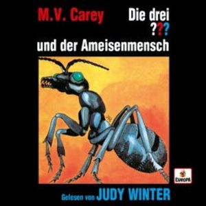 Judy Winter liest: Die drei ??? und der Ameisenmensch, M.V. Carey