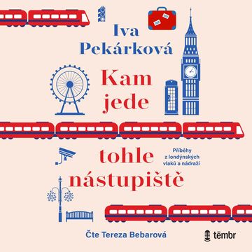 Kam jede tohle nástupiště audiobook, Iva Pekárková