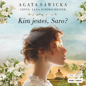 Kim jesteś, Saro?, Agata Sawicka