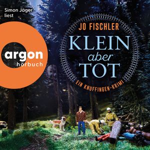 Klein aber tot - Ein Knuffingen-Krimi (Ungekürzte Lesung), Jo Fischler