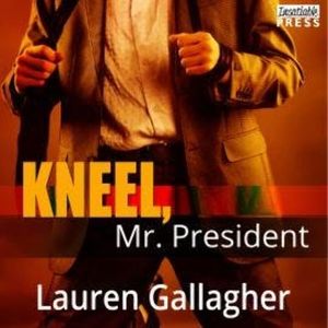 Kneel, Mr. President (Unabridged), Lauren Gallagher