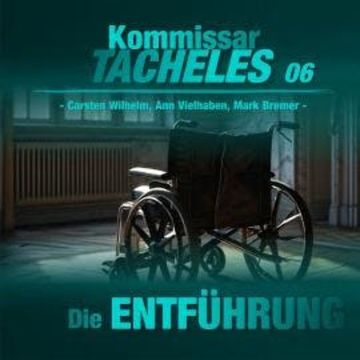 Kommissar Tacheles, Folge 6: Die Entführung audiobook, Marcus Meisenberg