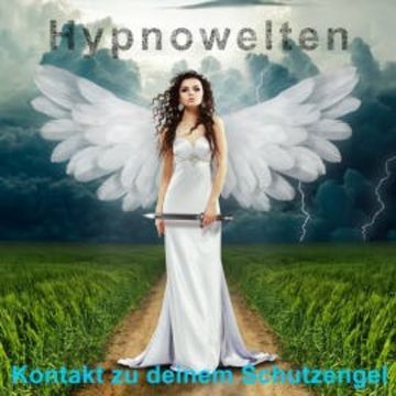 Kontakt zu deinem Schutzengel audiobook, Hypnowelten