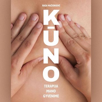 KŪNO TERAPIJA MANO GYVENIME audiobook, Rasa Mažionienė