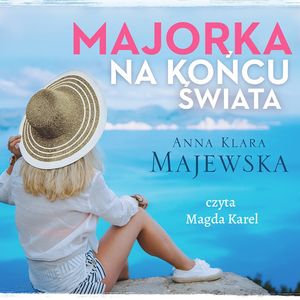 Majorka na końcu świata, Anna Klara Majewska