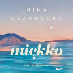 Miękko, Nina Czarnecka