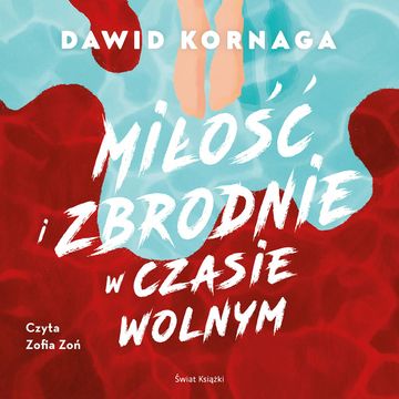 Miłość i zbrodnie w czasie wolnym audiobook, Dawid Kornaga