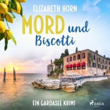 Mord und Biscotti: Ein Gardasee-Krimi audiobook, Elizabeth Horn