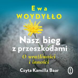 Nasz bieg z przeszkodami, Ewa Woydyłło
