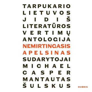 NEMIRTINGASIS APELSINAS. Tarpukario Lietuvos jidiš literatūros vertimų antologija audiobook, Mantautas Šulskus, Michael Casper