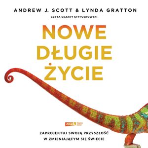 Nowe długie życie, Andrew J. Scott, Lynda Gratton