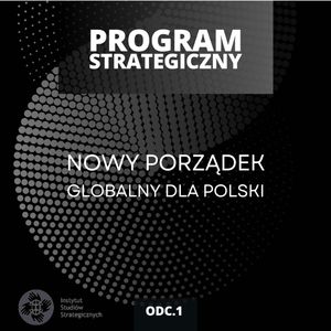Nowy porządek świata. Co to oznacza dla Polski? | Program Strategiczny odc. 1, Mateusz Grzeszczuk