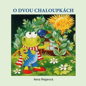 O dvou chaloupkách, Alena Riegerová