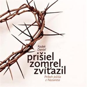 Prišiel, zomrel, zvíťazil, Radek Daniel