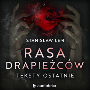 Rasa drapieżców. Teksty ostatnie audiobook, Stanisław Lem