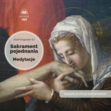 Sakrament pojednania. Medytacje audiobook, Józef Augustyn SJ