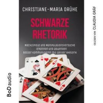 Schwarze Rhetorik (Ungekürzt) audiobook, Christiane-Maria Drühe