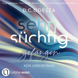 Sehnsüchtig Gefangen - Sehnsüchtig, Teil 2 (Ungekürzt), D. C. Odesza