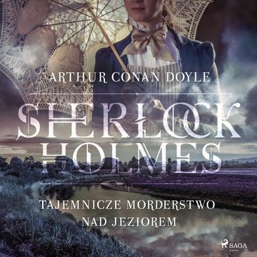 Tajemnicze morderstwo nad jeziorem, Arthur Conan Doyle