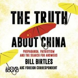 The Truth About China, Bill Birtles