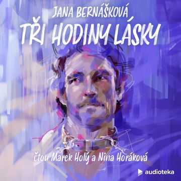 Tři hodiny lásky audiobook, Jana Bernášková