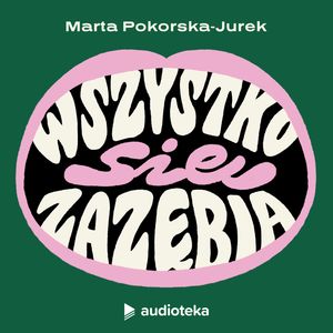 Wszystko się zazębia. Odcinek 7: Kryminalistyka i odontologia, Marta Pokorska-Jurek