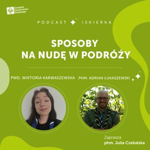 #15 Sposoby na nudę w podróży I Iskierka od ZHP, Julia Czekalska