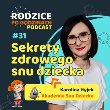 #31 Sekrety zdrowego snu dziecka - zdradza Karolina Hyjek audiobook, Maja Strzałkowska