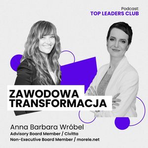 #9 Anna Barbara Wróbel / Zawodowa transformacja, Monika Ciesielska