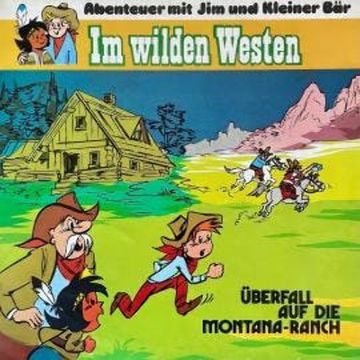 Abenteuer im Wilden Westen, Folge 4: Überfall auf die Montana-Ranch (ungekürzt) audiobook, Anke Beckert