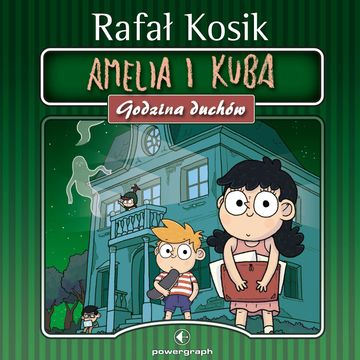 Amelia i Kuba. Kuba i Amelia. Godzina duchów audiobook, Rafał Kosik