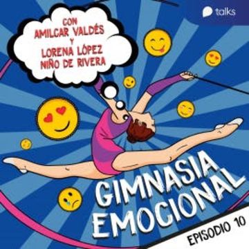 Amor propio y cuidado - Gimnasia emocional T01E10 audiobook, Claudio Amilcar Valdés Farrugia