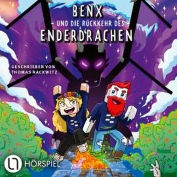 Benx, Folge 2: Benx und die Rückkehr des Enderdrachen audiobook, Benx, Thomas Rackwitz