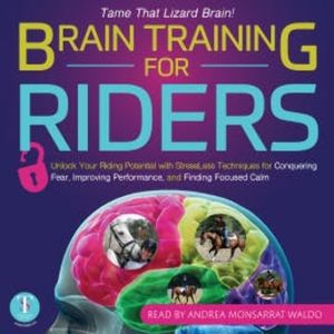 Brain Training for Riders, Andrea Monsarrat Waldo