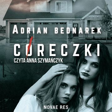 Córeczki audiobook, Adrian Bednarek
